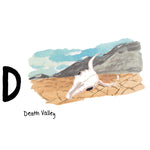 D is for Death Valley. Death Valley is recognized as the hottest place in the United States. It is common for temperatures to exceed 115 degrees farenheit in the summer months.